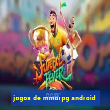 jogos de mmorpg android